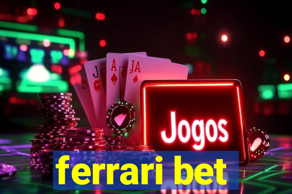 ferrari bet